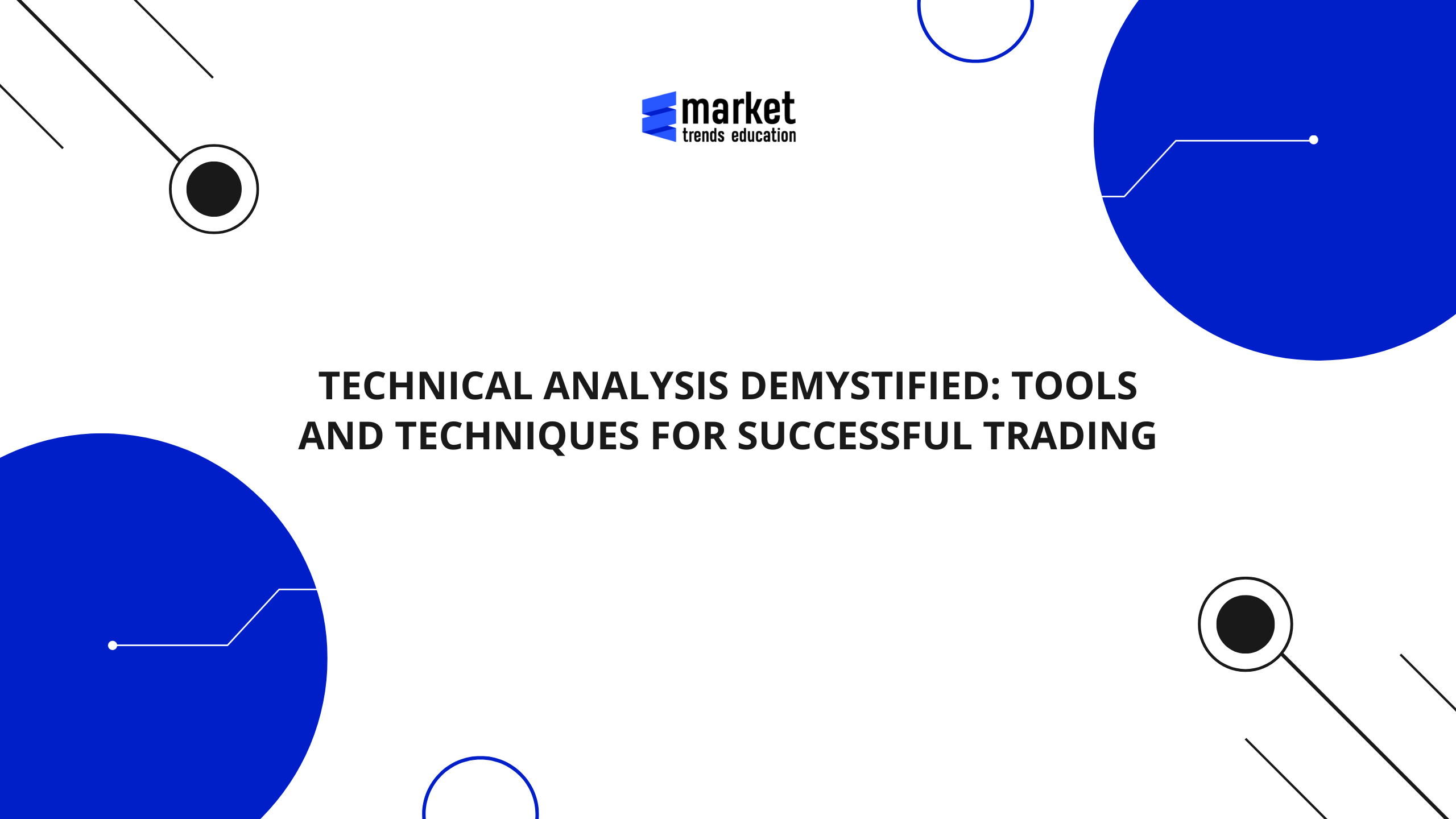 Technical Analysis Demystified: Tools and Techniques for Successful Trading